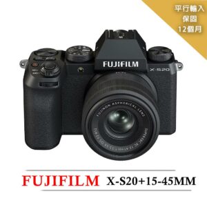 【FUJIFILM 富士】X-S20+15-45mm變焦鏡組(平行輸入)台北相機收購